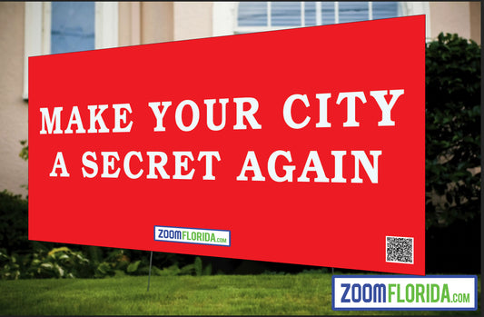 "Make Your City A Secret Again" Lawn Sign