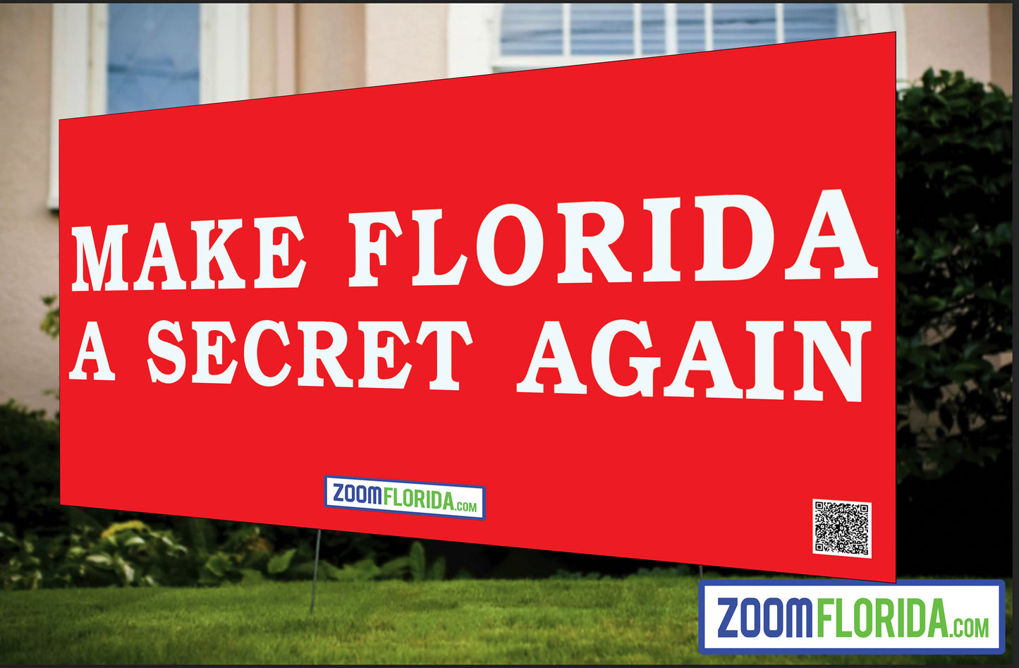 "Make Florida A Secret Again" Lawn Sign